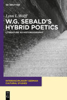 W.G. Sebald's Hybrid Poetics 3110485990 Book Cover