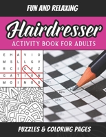 Hairdresser Activity Book For Adults: Hairstylist Puzzle Book Brain Games Coloring Pages Workbook B087SM43K1 Book Cover