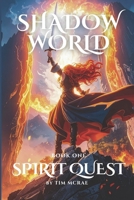 Spirit Quest (Shadow World, Book 1) 1738085120 Book Cover