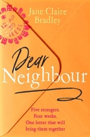 Dear Neighbour: Five Strangers. Four Weeks. One Letter That Will Bring Them Together . . . 1408725894 Book Cover