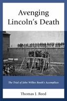 Avenging Lincoln's Death: The Trial of John Wilkes Booth's Accomplices 1611478294 Book Cover