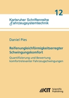 Reifenungleichfoermigkeitserregter Schwingungskomfort - Quantifizierung und Bewertung komfortrelevanter Fahrzeugschwingungen (Karlsruher ... fuer Fahrzeugsystemtechnik) 3866448252 Book Cover