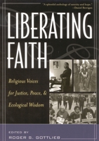 Liberating Faith: Religious Voices for Justice, Peace, and Ecological Wisdom 074252535X Book Cover