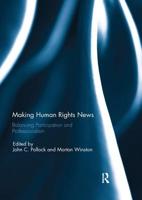 Making Human Rights News: Balancing Participation and Professionalism 1138329266 Book Cover
