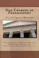 Old Charges of Freemasonry: From the Original Manuscripts 1466434503 Book Cover