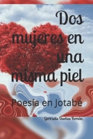 Dos mujeres en una misma piel: Poesías en Rima Jotabé (Spanish Edition) 1670167283 Book Cover