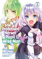 She Professed Herself Pupil of the Wise Man (Manga) Vol. 6 1638583897 Book Cover