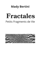 Fractales: Petits fragments de vie (French Edition) B0DZ2V1RXQ Book Cover