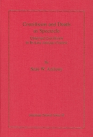 Crucifixion and Death As Spectacle : Umayyad Crucifixion in Its Late Antique Context 0940490374 Book Cover