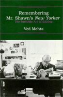 Remembering Mr. Shawn's New Yorker: The Invisible Art of Editing (Mehta, Ved, Continents of Exile.) 0879517077 Book Cover
