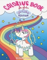 Coloring Book for Girls - Unicorn Edition: Activity Workbook for Kids With Coloring Illustrations and Dot to Dot Fantasy Images B087LB3VWL Book Cover