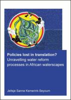 Policies Lost in Translation? Unravelling Water Reform Processes in African Waterscapes 1138029432 Book Cover