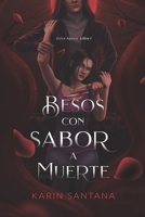 Besos Con Sabor a Muerte: Dulce Agonía. Libro I B0B5Q6G7ZC Book Cover