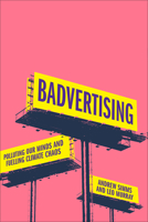 Badvertising: Polluting our Minds and Fuelling Climate Chaos 0745350291 Book Cover