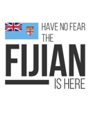 Have No Fear The Fijian Is Here: Dot Bullet Notebook/Journal 1660853737 Book Cover