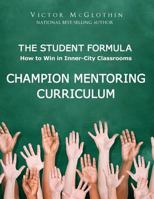 The Student Formula Workbook: Champion Mentoring Curriculum 154269485X Book Cover