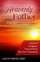 Heavenly Father: The New Covenant 1737671743 Book Cover