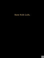 Race Wife Life. 1679498347 Book Cover