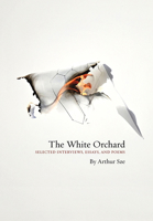 The White Orchard: Selected Interviews, Essays, and Poems 0890136904 Book Cover