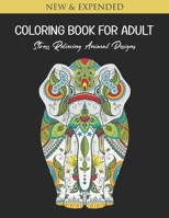 Coloring Book For Adult: Stress Relieving Animal Designs B08MHPYP7Y Book Cover