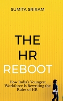 The HR Reboot: How India's Youngest Workforce Is Rewriting the Rules of HR: The Corporate Bible for India’s Future Workforce B0GXGZB2CP Book Cover