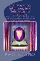 Clairvoyance, Intuition, And Telepathy In The Bible 1494289059 Book Cover