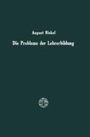 Die Probleme Der Lehrerbildung: Gedanken Und Vorschlage 3663002977 Book Cover