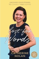 Lost for Words?: Uncover Your Stories To Connect And Inspire B09HKBYLQT Book Cover