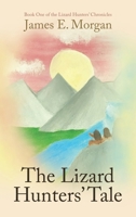 The Lizard Hunters' Tale: Book One of the Lizard Hunters' Chronicles 1663265070 Book Cover