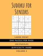 Sudoku For Seniors: (Vol. 4) HARD DIFFICULTY - Large Print - One Puzzle Per Page Sudoku Puzzlebook - Ideal For Kids Adults and Seniors (All Ages) 1077929331 Book Cover