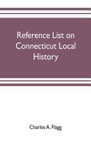 Reference List on Connecticut Local History 9353703441 Book Cover