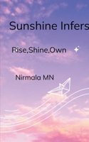 Sunshine Infers Rise, Own, Shine B0G5YTM8S5 Book Cover