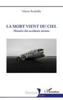 La mort vient du ciel: Histoire des accidents aériens (Historiques) (French Edition) 2336600870 Book Cover