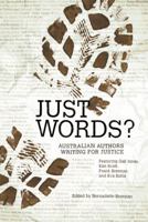 Just Words?: Australian Authors Writing for Justice 0702236381 Book Cover