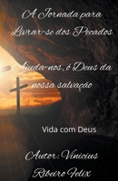 The Journey to Rid Oneself of Sins Help us, O God of our salvation B0CVNPNXQP Book Cover