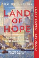 A Teacher's Guide to Land of Hope: An Invitation to the Great American Story (Young Reader's Edition, Volume 2 1641773243 Book Cover