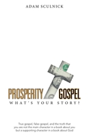 Prosperity/Gospel: What’s Your Story? 1664266305 Book Cover
