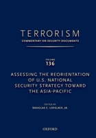 Terrorism: Commentary on Security Documents Volume 136: Assessing the Reorientation of U.S. National Security Strategy Toward the Asia-Pacific 0199351074 Book Cover