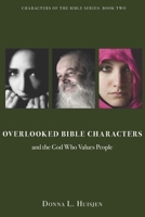 Overlooked Bible Characters: and the God Who Values People 1625862164 Book Cover