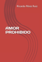 AMOR PROHIBIDO (Spanish Edition) B0F6D8TKTB Book Cover
