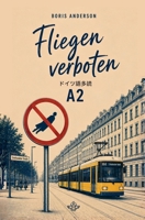 Fliegen verboten: ?????? A2 — ????????? (DELAUBE ????????) (German Edition) B0HGNK66DL Book Cover