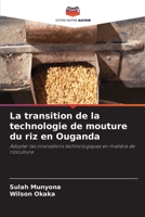 La transition de la technologie de mouture du riz en Ouganda: Adopter les innovations technologiques en matière de riziculture 6206248887 Book Cover