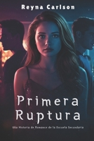 Primera Ruptura: Una Historia de Romance de la Escuela Secundaria (Spanish Edition) B0FFYXPW62 Book Cover