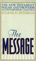 The Message New Testament Psalms and Proverbs