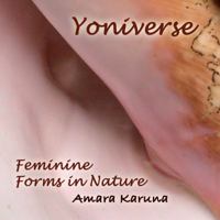 Yoniverse: Feminine Forms in Nature 0984227431 Book Cover
