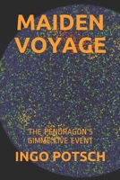 Maiden Voyage: The Pendragon's Gimme Five Event 1702380637 Book Cover