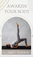 Awaken Your Body 9916748683 Book Cover