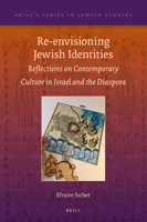 Re-envisioning Jewish Identities Reflections on Contemporary Culture in Israel and the Diaspora 9004462244 Book Cover