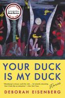Your Duck Is My Duck: Stories 0062688782 Book Cover