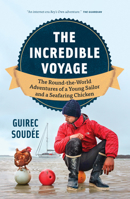 A Sailor, A Chicken, An Incredible Voyage: The Seafaring Adventures of Guirec and Monique 1778402283 Book Cover